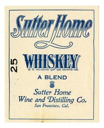 Sutter Home whiskey, Sutter Home Wine and Distilling Co., San Francisco