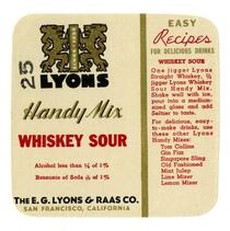 Lyons Handy Mix whiskey sour, The E. G. Lyons & Raas Co., San Francisco