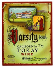 Varsity Brand California Tokay wine, Hollenbeck Beverage Co., Los Angeles