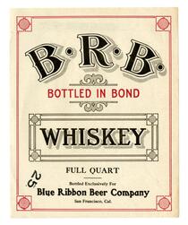 B. R. B. whiskey, Blue Ribbon Beer Company, San Francisco