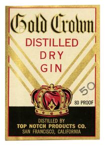 Gold Crown distilled dry gin, Top Notch Products Co., San Francisco