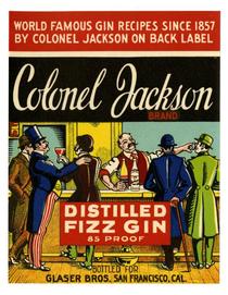 Colonel Jackson Brand distilled fizz gin, Glaser Bros., San Francisco