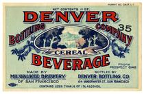 Denver Bottling Company cereal beverage, Milwaukee Brewery of San Francisco