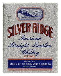 Silver Ridge American straight bourbon whiskey, Valley of the Moon Wine & Liquor Co., Oakland