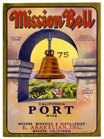 Mission Bell California port wine, K. Arakelian, Inc., Madera Wineries & Distilleries, Madera